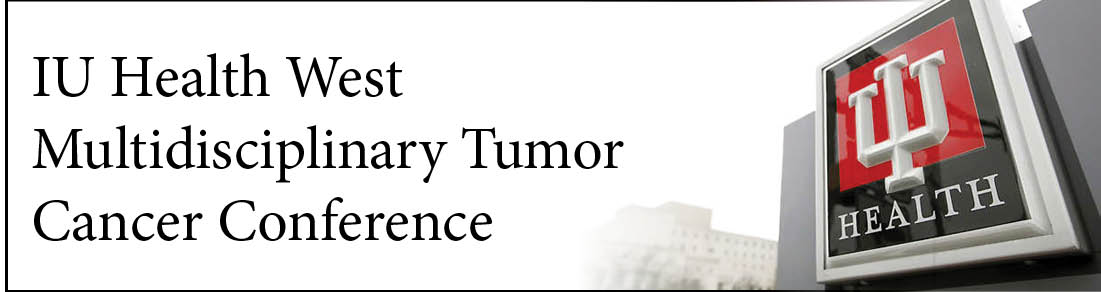 IU Health West Multidisciplinary Tumor Cancer Conference Banner